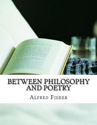 Book cover for Between Philosophy and Poetry