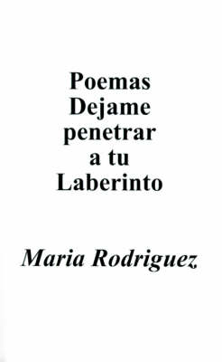 Book cover for Poemas Dejame Penetrar A Tu Laberinto