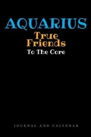 Cover of True Friends To The Core Aquarius