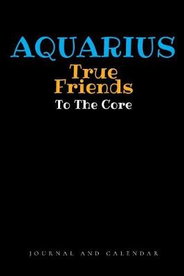Book cover for True Friends To The Core Aquarius