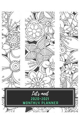 Book cover for Let's Meet 2020 -2021 Monthly Planner