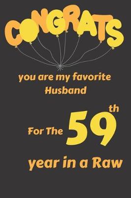 Book cover for Congrats You Are My Favorite Husband for the 59th Year in a Raw