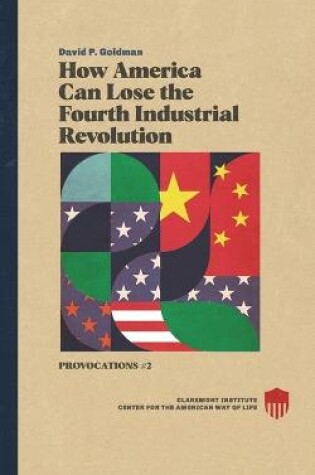 Cover of How America Can Lose the Fourth Industrial Revolution