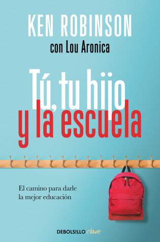 Cover of Tu, tu hijo y la escuela: El camino para darle la mejor educacion / You, Your Child, and School