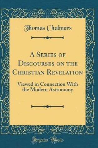 Cover of A Series of Discourses on the Christian Revelation