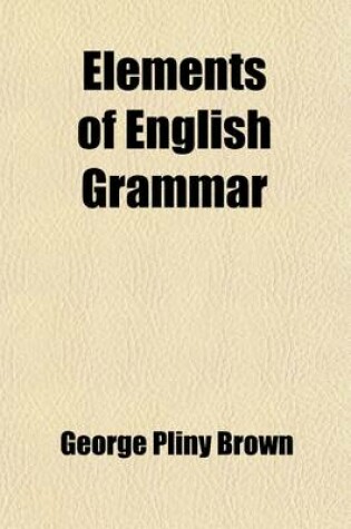 Cover of Elements of English Grammar