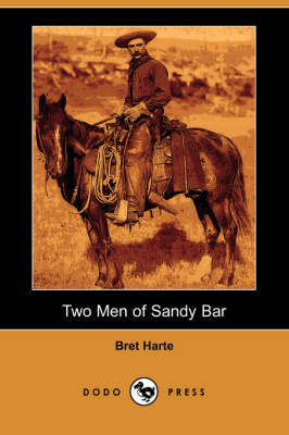 Book cover for Two Men of Sandy Bar (Dodo Press)