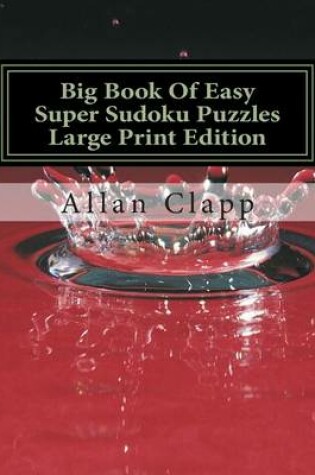 Cover of Big Book of Easy Super Sudoku Puzzles Large Print Edition