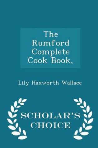 Cover of The Rumford Complete Cook Book, - Scholar's Choice Edition