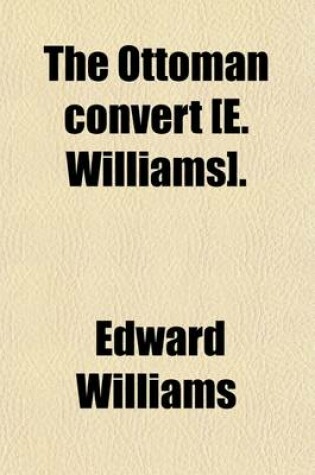 Cover of The Ottoman Convert [E. Williams].