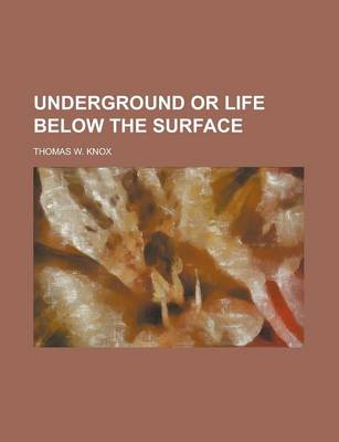 Book cover for Underground or Life Below the Surface