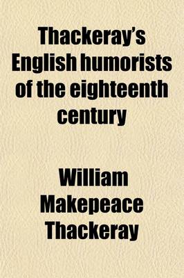 Book cover for Thackeray's English Humorists of the Eighteenth Century