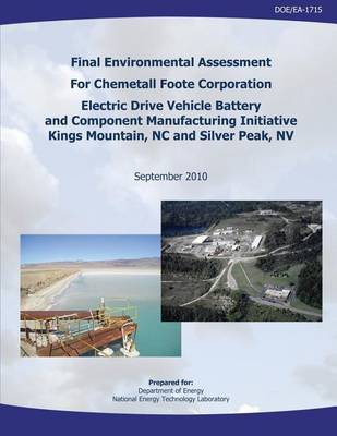 Book cover for Final Environmental Assessment for Chemetall Foote Corporation Electric Drive Vehicle Battery and Component Manufacturing Initiative, Kings Mountain, NC, and Silver Peak, NV (DOE/EA-1715)