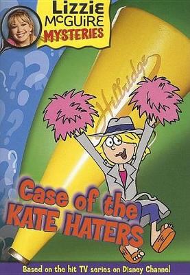 Cover of Lizzie McGuire Mysteries: Case of the Kate Haters - Book #6