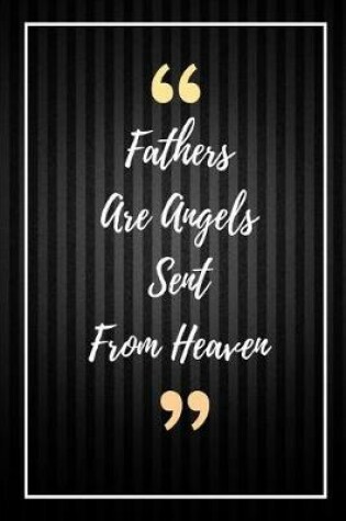 Cover of Fathers Are Angels Sent From Heaven