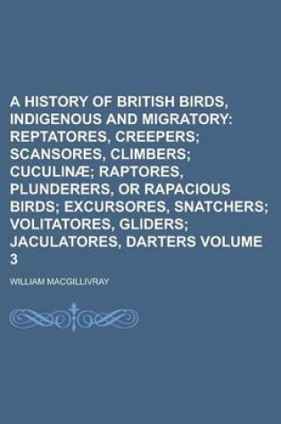 Cover of A History of British Birds, Indigenous and Migratory Volume 3