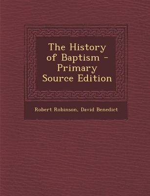 Book cover for The History of Baptism - Primary Source Edition