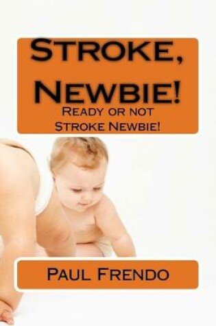 Cover of Stroke, Newbie!