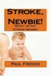 Book cover for Stroke, Newbie!