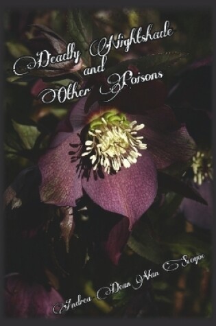 Cover of Deadly Nightshade & Other Poisons...