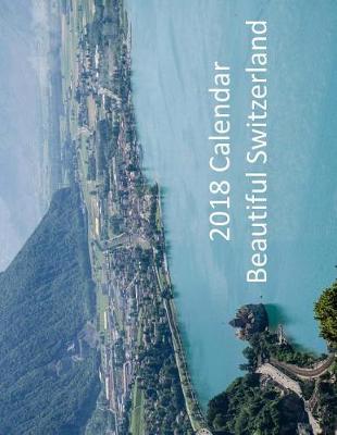 Book cover for 2018 Calendar Beautiful Switzerland