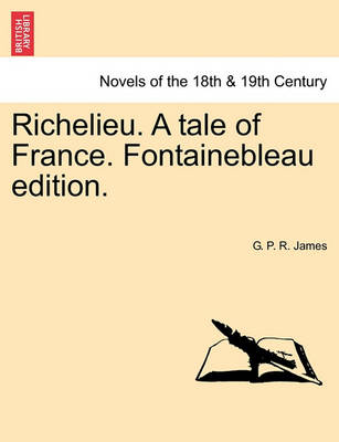 Book cover for Richelieu. a Tale of France. Fontainebleau Edition.