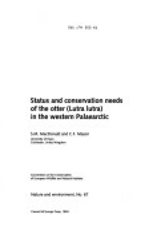 Cover of Status and Conservation Needs of the Otter (Lutra Lutra) in the Western Palaearctic