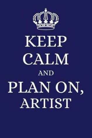 Cover of Keep Calm and Plan on Artist