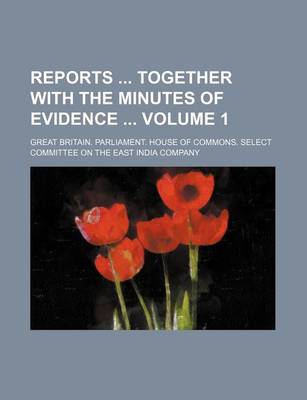 Book cover for Reports Together with the Minutes of Evidence Volume 1