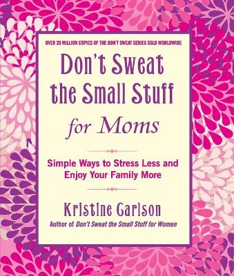 Book cover for Don't Sweat The Small Stuff For Moms