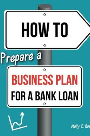 Cover of How To Prepare A Business Plan For A Bank Loan