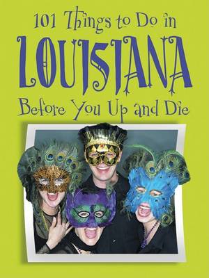 Book cover for 101 Things to Do in Louisiana Before You Up and Die