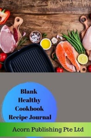 Cover of Blank Healthy Cookbook Recipe Journal