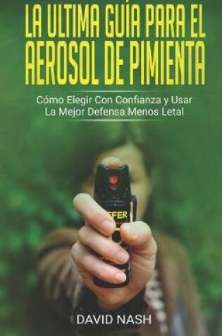 Cover of La Ultima Guia Para El Aerosol De Pimienta