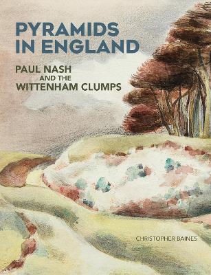 Book cover for Pyramids in England: Paul Nash and the Wittenham Clumps