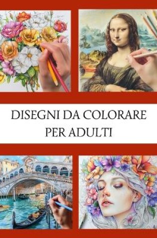 Cover of Disegni Da Colorare Per Adulti