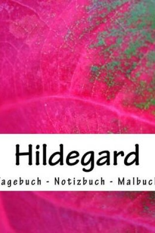 Cover of Hildegard - Tagebuch - Notizbuch - Malbuch