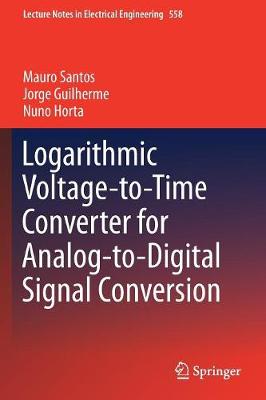 Book cover for Logarithmic Voltage-to-Time Converter for Analog-to-Digital Signal Conversion