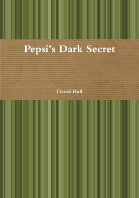 Book cover for Pepsi's Dark Secret