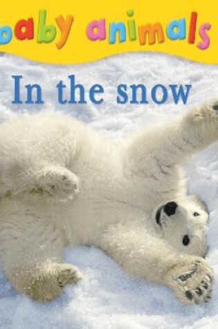 Cover of Baby Animals: In the Snow
