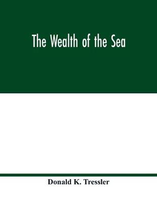 Book cover for The wealth of the sea