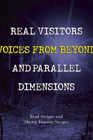 Cover of Real Visitors, Voices from Beyond, and Parallel Dimensions