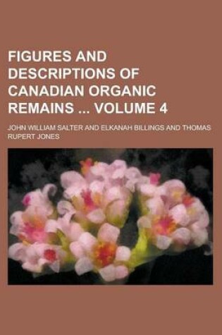 Cover of Figures and Descriptions of Canadian Organic Remains Volume 4