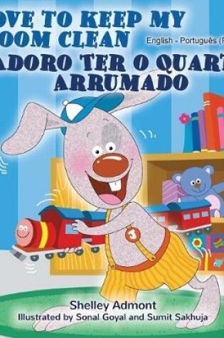 Cover of I Love to Keep My Room Clean (English Portuguese Bilingual Book - Portugal)