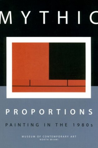 Cover of Mythic Proportions - Painting in the 1980s