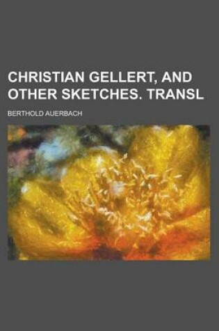 Cover of Christian Gellert, and Other Sketches. Transl