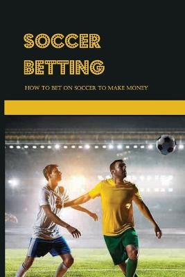 Cover of Soccer Betting