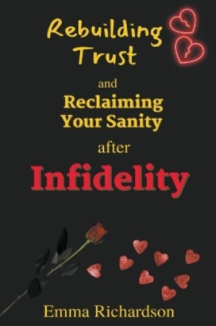 Cover of Rebuilding Trust and Reclaiming Your Sanity after Infidelity