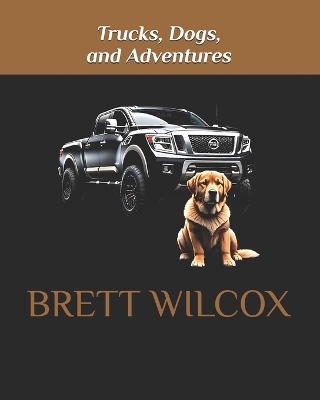 Book cover for Trucks, Dogs, and Adventures