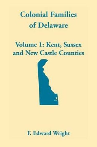 Cover of Colonial Families of Delaware, Volume 1